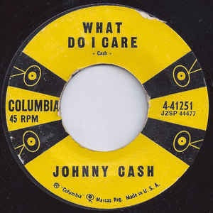 Johnny Cash - What Do I Care / All Over Again - VG- 7" Single 45RPM 1958 Columbia USA - Country - Shuga Records
