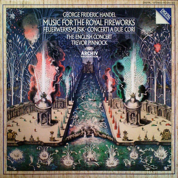 The English Concert, Trevor Pinnock ‎– Handel Music For The Royal Fireworks, Concerti A Due Cori - Mint- LP Record 1985 Archiv Produktion USA Vinyl - Classical - Shuga Records