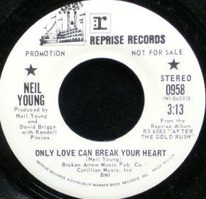 Neil Young - Only Love Can Break Your Heart / Birds - VG- 7" Single 45RPM 1970 Reprise Records USA - Rock / Folk Rock - Shuga Records