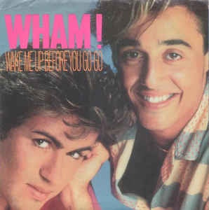 Wham! ‎– Wake Me Up Before You Go-Go  - VG+ - 7" 45 Single Record 1984 USA Vinyl - Synth-pop