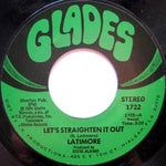 Latimore ‎– Let's Straighten It Out / Ain't Nobody Gonna Make Me Change My Mind VG - 7" Single 45RPM 1974 Glades USA - Soul