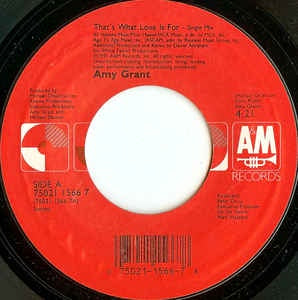 Amy Grant- That's What Love Is For- VG+ 7" Single 45RPM-1991 A&M Records USA- Pop/Folk/Country