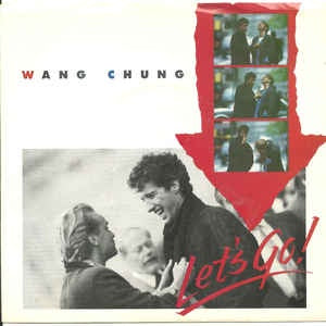 Wang Chung- Let's Go / The World In Which We Live- VG+ 7" Single 45RPM- 1986 Geffen Records USA- Electronic/Synth-Pop
