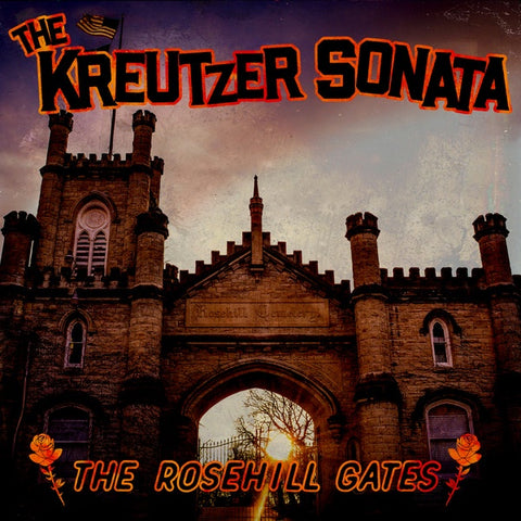 The Kreutzer Sonata - The Rosehill Gates - New 2019 Record LP Black Vinyl Don't Panic Records - Chicago Punk / Hardcore