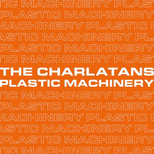 The Charlatans - Plastic Machinery (Remixes) - New 7" Vinyl 2017 BMG Management RSD Black Friday Pressing (Limited to 850) - Rock