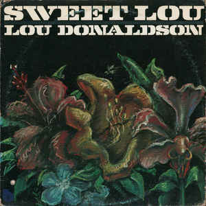 Lou Donaldson ‎– Sweet Lou - Mint- LP Record 1974 Blue Note USA Vinyl - Jazz /  Jazz-Funk