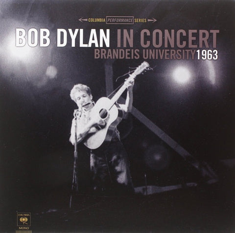 Bob Dylan ‎– In Concert: Brandeis University 1963 - New Vinyl Lp 2011 Muisc on Vinyl Audiophile 180gram Reissue  with New Liner Notes and Download - Folk Rock