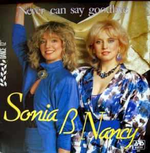 Sonia & Nancy - Never Can Say Goodbye - VG+ 12" Single - 1986 ARS Records USA - Electronic / Synth-Pop