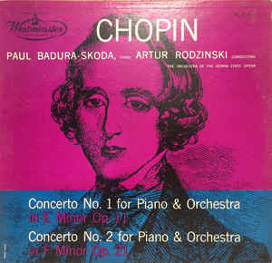 Paul Badura-Skoda / Artur Rodzinski & The Orchestra Of The Vienna State Opera - Chopin - Concerto No. 1 For Piano & Orchestra In E Minor Op. 11, Concerto No. 2 For Piano & Orchestra In F Minor Op. 21 - VG+ 1954 Mono USA Original Press Record - Classical - Shuga Records