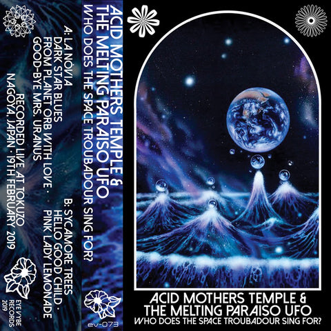 Acid Mothers Temple & The Melting Pasaiso UFO - Who Does The Space Troubadour Sing For? - New Cassette 2019 Eye Vybe Tape - Experimental / Avant Garde / Psychedelic / Space Rock