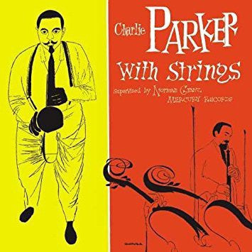 Charlie Parker With Strings ‎– Charlie Parker With Strings (1955) - New LP Record 2013 Verve Vinyl - Jazz / Bop