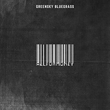 Greensky Bluegrass ‎– All For Money - New Vinyl 2 Lp 2019 Big Blue 180gram Pressing with Gatefold Jacket and Download - Country / Bluegrass