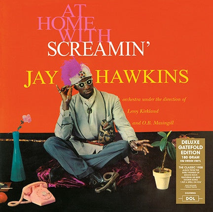 Screamin' Jay Hawkins ‎– At Home With Screamin' Jay Hawkins (1958) - New Vinyl Lp 2018 DOL 180Gram Import Reissue with Gatefold Jacket and 7 Bonus Tracks! - Blues