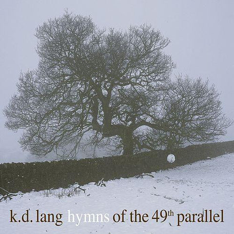 k.d. lang ‎– Hymns Of The 49th Parallel - New LP Record 2017 Europe Import Vinyl - Pop Rock / Folk Rock