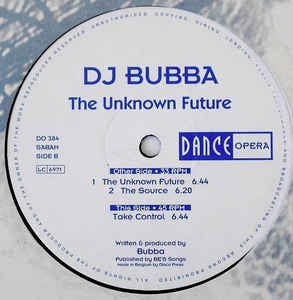 DJ Bubba ‎– The Unknown Future - VG+ 12" Single 1994 Dance Opera Belgium - Hard Trance - Shuga Records