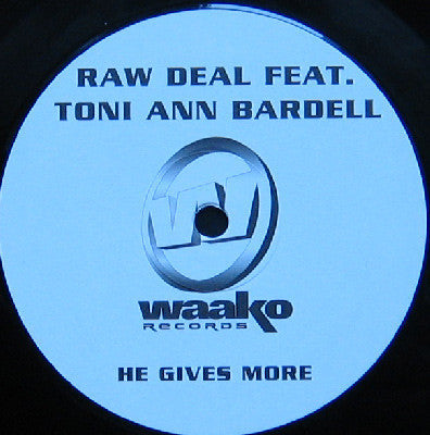 Raw Deal Feat. Toni Ann Bardell - He Gives More VG+ - 12" Single 2005 Waako USA - House