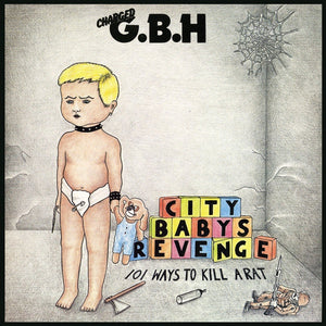 Charged G.B.H. ‎– City Babys Revenge - New Vinyl Record 2016 Let Them Eat Vinyl 2LP Limited Edition Reissue on Grey Vinyl with Gatefold Jacket - Punk / Hardcore