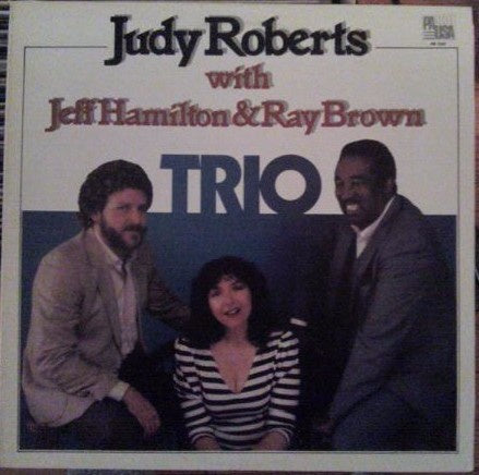Judy Roberts With Jeff Hamilton & Ray Brown ‎– Trio - Mint- Lp Record 1983 USA Original Vinyl - Jazz - Shuga Records