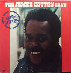 The James Cotton Band - 100% Cotton - VG+ Lp 1974 Buddah Records USA - Blues / Electric Blues