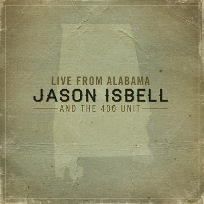 Jason Isbell and the 400 Unit - Live From Alabama - New 2 LP Record 2012 Lightning Rod USA Vinyl & Download - Southern Rock / Country Rock