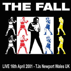 The Fall ‎– Live 16th April 2001 - TJs Newport Wales UK - New 2 LP Record 2020 Uk Import Let Them Eat Vinyl - Post-Punk
