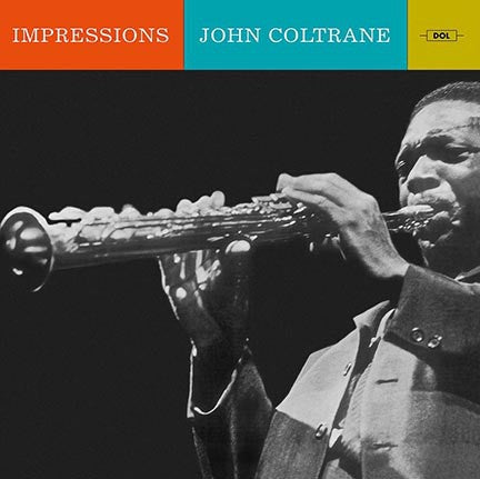 John Coltrane ‎– Impressions (1963) - New Lp Record 2017 DOL Europe Import 180 gram Vinyl - Free Jazz / Post Bop
