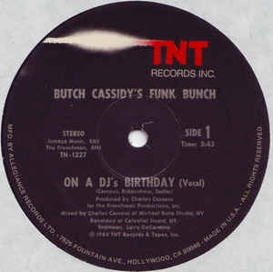 Butch Cassidy's Funk Bunch - On A DJ's Birthday - M- Promo 1984 TNT Records USA - Hip Hop / Electro