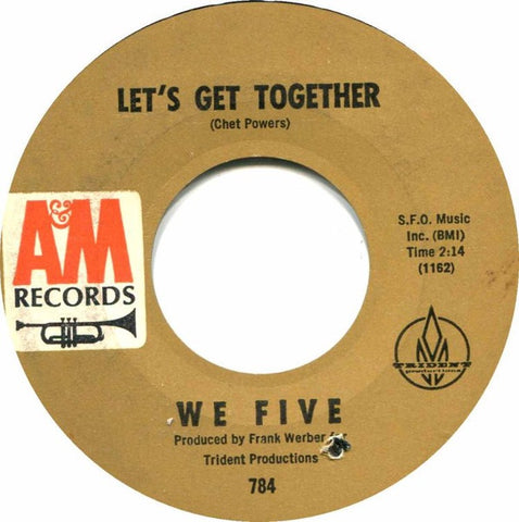 We Five- Let's Get Together / Cast Your Fate To The Wind- VG+ 7" Single 45RPM- 1965 A&M Records USA- Rock/Pop