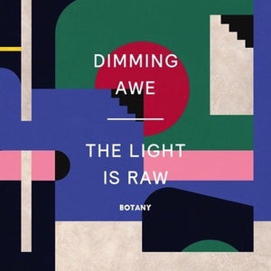 Botany - Dimming Awe, The Light Is Raw - New Vinyl Record 2017 Western Vinyl Limited Edition Pink Vinyl + Download - Psychedelic / Neo-Psychedelia / Beat Music
