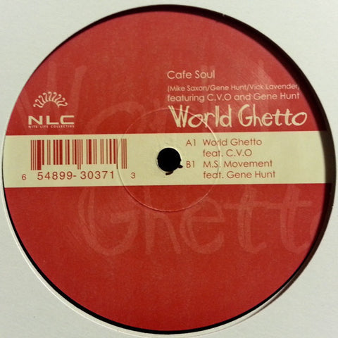 Cafe Soul Featuring C.V.O & Gene Hunt ‎– World Ghetto - New 12" Single Record 2005 NLC Vinyl - Chicago Deep House