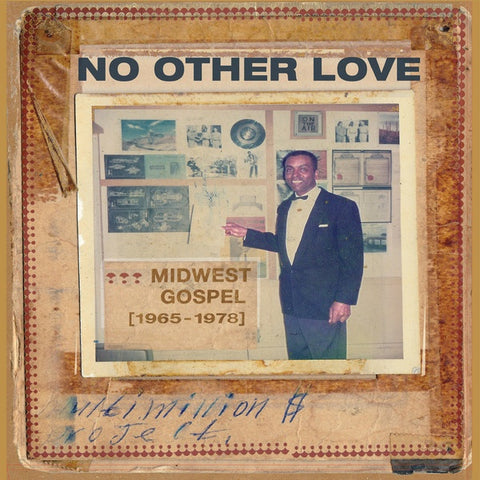 Various ‎– No Other Love : Midwest Gospel (1965-1978) - New LP Record 2019 Tompkins Square Vinyl Compilation - Gospel