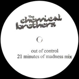 The Chemical Brothers ‎– Out Of Control (21 Minutes Of Madness Mix) - New 12" Single Record 2019 UMC Europe Import Vinyl & Numbered - Electronic / Big Beat / Techno
