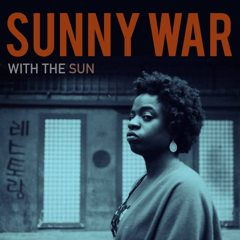 Sunny War ‎– With The Sun - New Vinyl Lp 2018 Hen House / ORG Music Pressing - Blues Rock / Folk / Lovely
