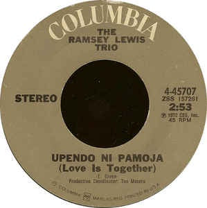 The Ramsey Lewis Trio ‎– Upendo Ni Pamoja (Love Is Together) / Eternal Peace - VG 7" Single 45RPM 1972 Columbia USA - Jazz-Funk / Soul
