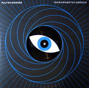 Filthy Dukes ‎– Tupacrobotclubrock - New 12" Single 2008 UK Polydor Vinyl - Tech House