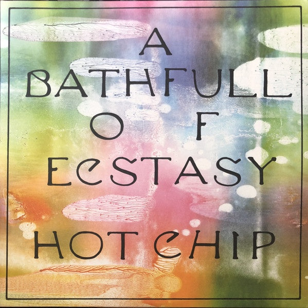 Hot Chip - A BathFull Of Ecstasy - New 2 LP Record 2019 Domino Vinyl & Download - Electronic / Dance-pop / House / Synth Pop