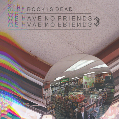 Surf Rock Is Dead ‎– We Have No Friends? - New Lp Record 2017 USA Vinyl - Indie Pop / Indie Rock / Surf