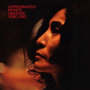 Yoko Ono + Plastic Ono Band ‎– Approximately Infinite Universe (1973) - New Vinyl 2017 Secretly Canadian Limited Edition Gatefold 2-LP Reissue Pressing on White Vinyl with Download - Pop / Rock / Avant Garde