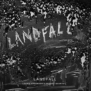 Laurie Anderson & Kronos Quartet ‎– Landfall - New 2 LP Record 2018 Nonesuch Vinyl & Download - Electronic / Avantgarde / Neo-Classical / Classical