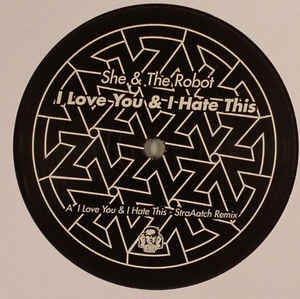 She & The Robot ‎– I Love You & I Hate This - New 12" Single 2008 Italy ESP Vinyl - Electro / Tech House