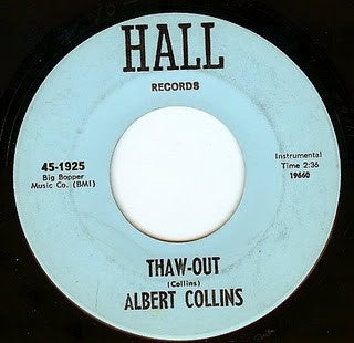 Albert Collins ‎– Thaw-Out / Backstroke - VG- 7" Single Used 45rpm 1964 Hall USA - Soul