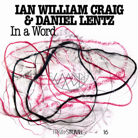 Ian William Craig & Daniel Lentz - FRKWYS Vol. 16: In a Word - New LP Record 2021  Rvng Intl. Vinyl - Experimental Electronic / Ambient