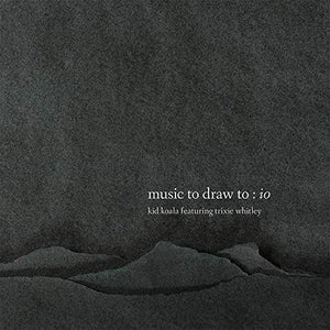 Kid Koala & Trixie Whitley - Music To Draw To: IO - New Vinyl 2 Lp 2019 Arts & Crafts - Electronic / Ambient
