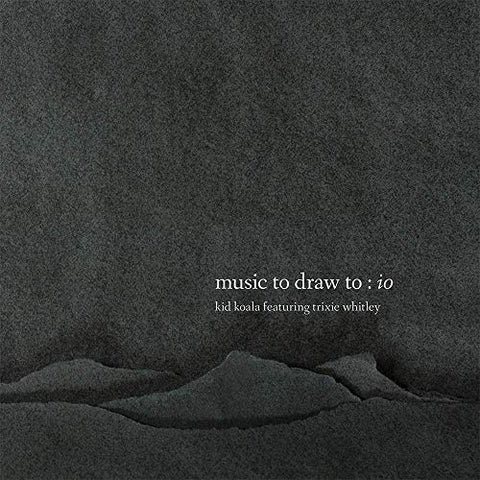 Kid Koala & Trixie Whitley - Music To Draw To: IO - New Vinyl 2 Lp 2019 Arts & Crafts - Electronic / Ambient