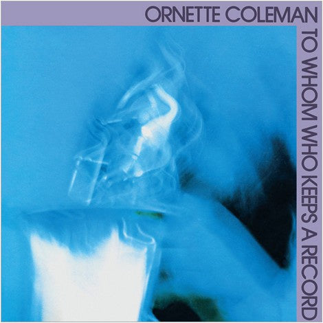 Ornette Coleman ‎– To Whom Who Keeps A Record (1973) - New Lp Record 2016 Superior Viaduct USA Vinyl - Free Jazz / Avant-garde Jazz