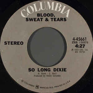 Blood, Sweat & Tears- So Long Dixie / Alone- VG+ 7" Single 45RPM- 1972 Columbia USA- Jazz/Funk/Soul