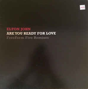 Elton John ‎– Are You Ready For Love (Freeform Five Remixes) - Mint 12" Single Record - 2003 UK Southern Fried Vinyl - House