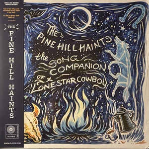 The Pine Hill Haints ‎– The Song Companion Of A Lonestar Cowboy - New LP Record 2021 Single Lock Vinyl - Folk