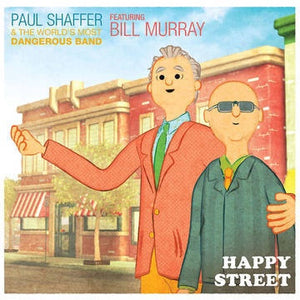 Paul Shaffer & The World's Most Dangerous Band - Happy Street feat. Bill Murray - New Vinyl Record 2017 Sire Record Store Day 7", LTD to 4000 - Pop / Jazz