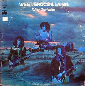 West, Bruce & Laing – Why Dontcha - VG+ LP Record 1972 Columbia Windfall USA Vinyl - Classic Rock / Hard Rock